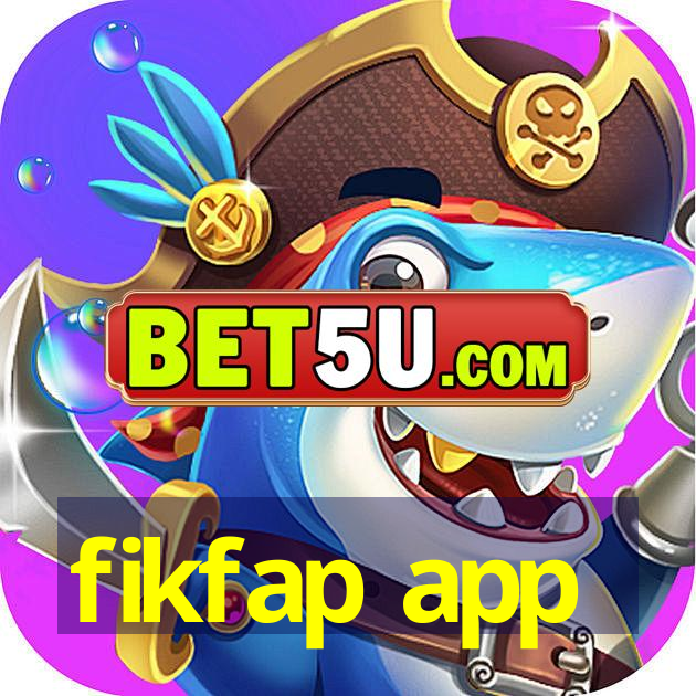 fikfap app